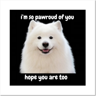 i'm so pawroud of you - white pomerarian dog cute inspirational & funny white Posters and Art